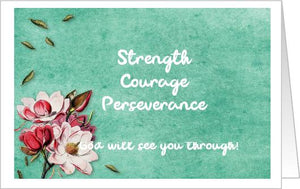 Strength, Courage, Perseverance