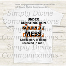 Load image into Gallery viewer, Under Construction Inspirational T-Shirt
